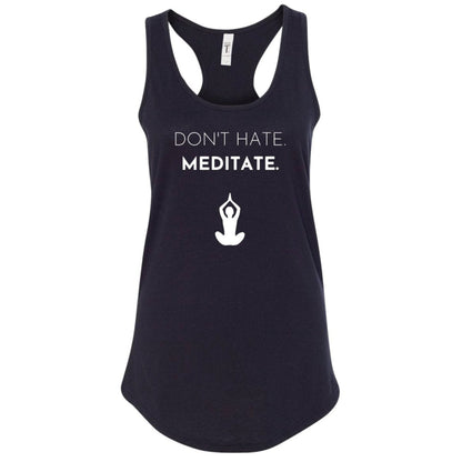 Racerback Tank - Don't hate. Meditate.